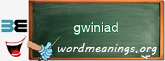 WordMeaning blackboard for gwiniad